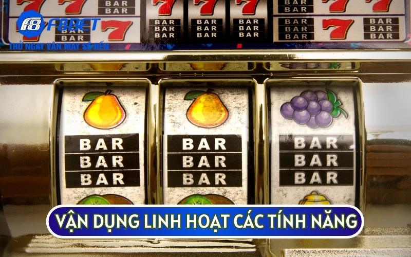 BÍ KÍP SLOT GAME là nên vận dụng linh hoạt các tính năng sẵn có tại các tựa game Slot